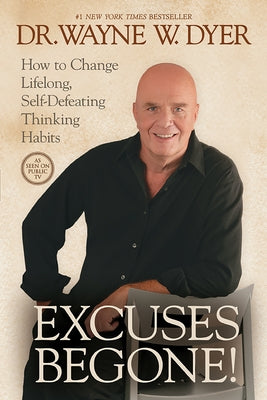 Excuses Begone! How to Change Lifelong, Self-Defeating Thinking Habits - Paperback | Diverse Reads