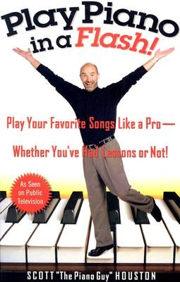 Play Piano in a Flash!: Play Your Favorite Songs Like a Pro -- Whether You've Had Lessons or Not! - Paperback | Diverse Reads