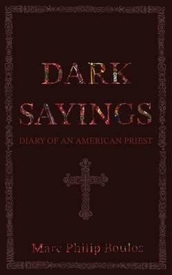 Dark Sayings: Diary of an American Priest - Paperback | Diverse Reads