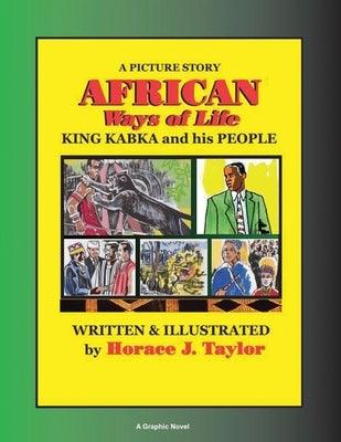 AFRICAN Ways of Life: KING KABKA and his PEOPLE A Picture Story - Paperback | Diverse Reads