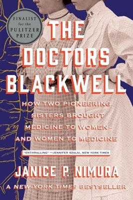 The Doctors Blackwell: How Two Pioneering Sisters Brought Medicine to Women and Women to Medicine - Paperback | Diverse Reads