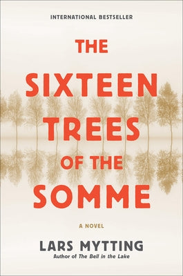 The Sixteen Trees of the Somme: A Novel - Hardcover | Diverse Reads