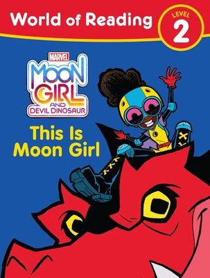 Moon Girl and Devil Dinosaur: World of Reading: This Is Moon Girl: (Level 2) - Paperback |  Diverse Reads