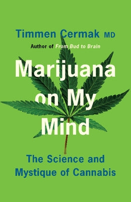 Marijuana on My Mind: The Science and Mystique of Cannabis - Paperback | Diverse Reads