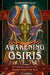 Awakening Osiris: The Spiritual Keys to the Egyptian Book of the Dead - Paperback | Diverse Reads