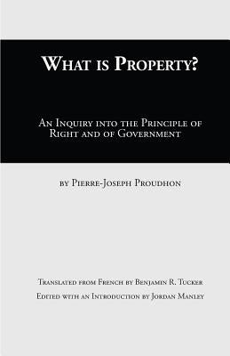 What Is Property?: An Inquiry into the Principle of Right and of Government - Paperback | Diverse Reads
