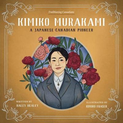 Kimiko Murakami: A Japanese-Canadian Pioneer - Paperback | Diverse Reads