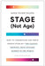 Stage (Not Age): How to Understand and Serve People Over 60--The Fastest Growing, Most Dynamic Market in the World - Hardcover | Diverse Reads