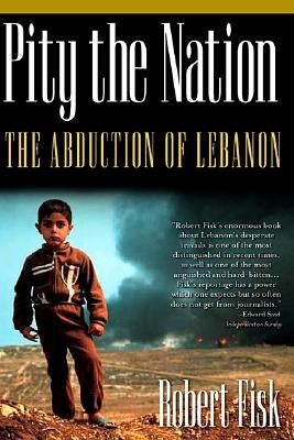Pity the Nation: The Abduction of Lebanon - Paperback | Diverse Reads