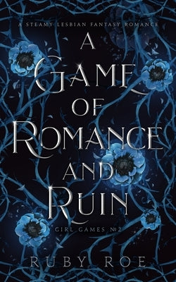 A Game of Romance and Ruin: A Steamy Lesbian Fantasy - Paperback | Diverse Reads
