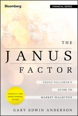 The Janus Factor: Trend Follower's Guide to Market Dialectics / Edition 1 - Hardcover | Diverse Reads