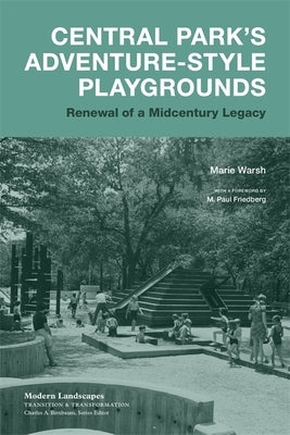 Central Park's Adventure-Style Playgrounds: Renewal of a Midcentury Legacy - Paperback | Diverse Reads