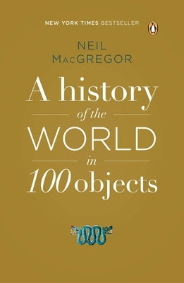 A History of the World in 100 Objects - Paperback | Diverse Reads
