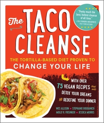 The Taco Cleanse: The Tortilla-Based Diet Proven to Change Your Life - Paperback | Diverse Reads
