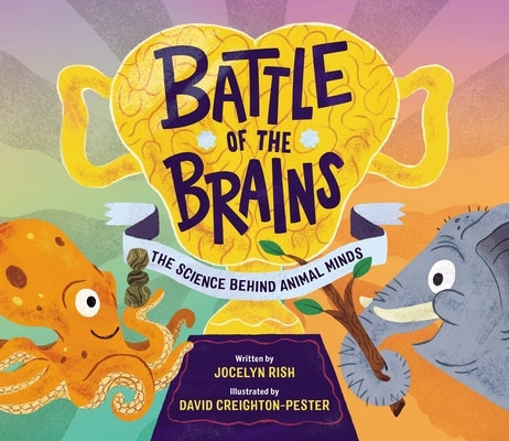 Battle of the Brains: The Science Behind Animal Minds - Hardcover | Diverse Reads