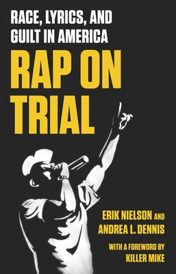 Rap on Trial: Race, Lyrics, and Guilt in America - Hardcover | Diverse Reads