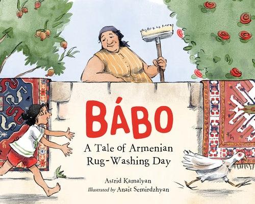 Bábo: A Tale of Armenian Rug-Washing Day - Hardcover | Diverse Reads