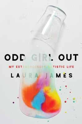 Odd Girl Out: My Extraordinary Autistic Life - Hardcover | Diverse Reads