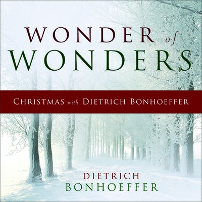 Wonder of Wonders: Christmas with Dietrich Bonhoeffer - Hardcover | Diverse Reads