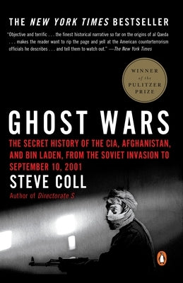 Ghost Wars: The Secret History of the CIA, Afghanistan, and bin Laden, from the Soviet Invasion to September 10, 2001 (Pulitzer Prize Winner) - Paperback | Diverse Reads