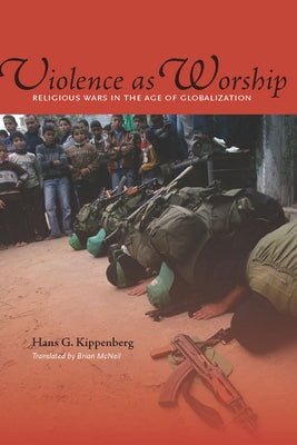 Violence as Worship: Religious Wars in the Age of Globalization - Paperback | Diverse Reads