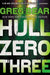 Hull Zero Three - Paperback | Diverse Reads