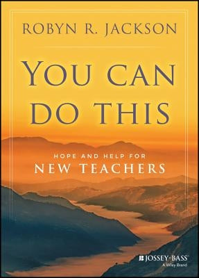 You Can Do This: Hope and Help for New Teachers - Hardcover | Diverse Reads
