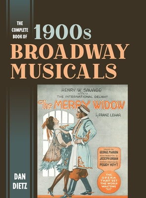 The Complete Book of 1900s Broadway Musicals - Hardcover | Diverse Reads