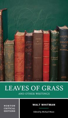 Leaves of Grass and Other Writings: A Norton Critical Edition / Edition 1 - Paperback | Diverse Reads