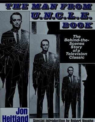 The Man From U.N.C.L.E. Book: The Behind-the-Scenes Story of a Television Classic - Paperback | Diverse Reads