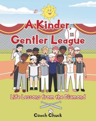 A Kinder, Gentler League: Life Lessons from the Diamond - Paperback | Diverse Reads