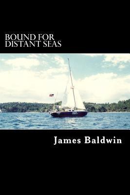 Bound for Distant Seas: A Voyage Alone to Asia Aboard the 28-Foot Sailboat Atom - Paperback | Diverse Reads