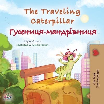 The Traveling Caterpillar (English Ukrainian Bilingual Children's Book) - Paperback | Diverse Reads