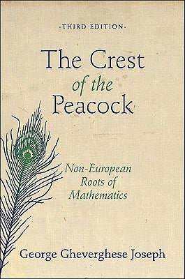 The Crest of the Peacock: Non-European Roots of Mathematics - Third Edition / Edition 3 - Paperback | Diverse Reads