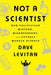 Not a Scientist: How Politicians Mistake, Misrepresent, and Utterly Mangle Science - Paperback | Diverse Reads