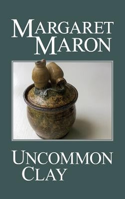 Uncommon Clay (Deborah Knott Series #8) - Hardcover | Diverse Reads
