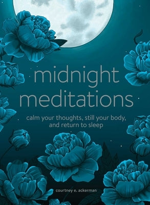 Midnight Meditations: Calm Your Thoughts, Still Your Body, and Return to Sleep - Hardcover | Diverse Reads