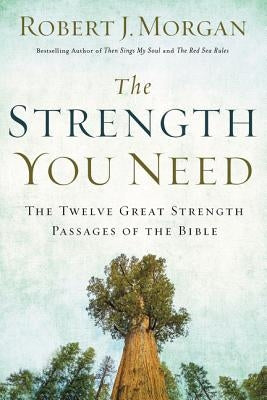 The Strength You Need: The Twelve Great Strength Passages of the Bible - Paperback | Diverse Reads