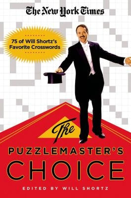 The New York Times The Puzzlemaster's Choice: 75 of Will Shortz's Favorite Crosswords - Paperback | Diverse Reads