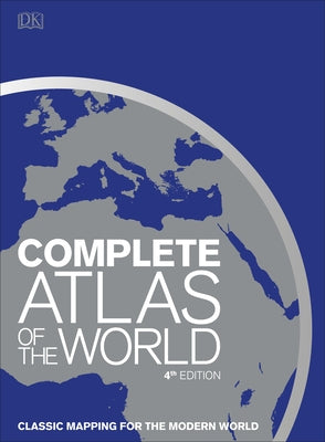 Complete Atlas of the World, 4th Edition: Classic Mapping for the Modern World - Hardcover | Diverse Reads