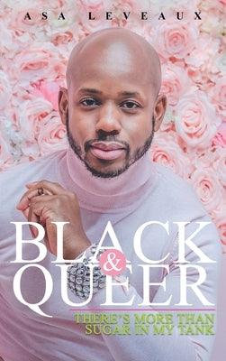 Black & Queer: There's More Than Sugar In My Tank - Hardcover | Diverse Reads
