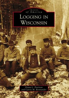 Logging in Wisconsin - Paperback | Diverse Reads