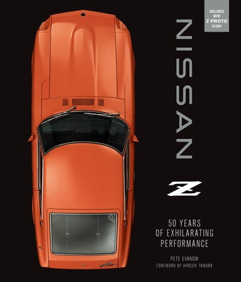 Nissan Z: 50 Years of Exhilarating Performance - Hardcover | Diverse Reads
