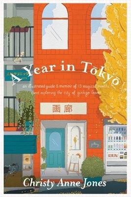 A Year in Tokyo: An Illustrated Guide and Memoir - Paperback | Diverse Reads