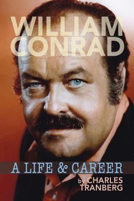 William Conrad: A Life & Career - Paperback | Diverse Reads