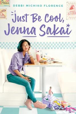 Just Be Cool, Jenna Sakai - Hardcover | Diverse Reads