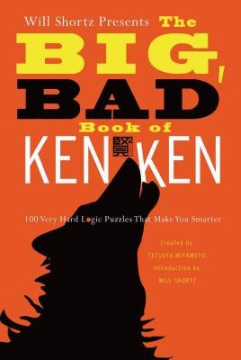 Will Shortz Presents the Big, Bad Book of KenKen: 100 Very Hard Logic Puzzles That Make You Smarter - Paperback | Diverse Reads