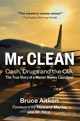 Mr. Clean - Cash, Drugs and the CIA: The True Story of a Master Money Launderer - Hardcover | Diverse Reads