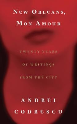 New Orleans, Mon Amour: Twenty Years of Writings from the City - Paperback | Diverse Reads