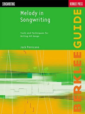 Melody in Songwriting: Tools and Techniques for Writing Hit Songs / Edition 1 - Paperback | Diverse Reads
